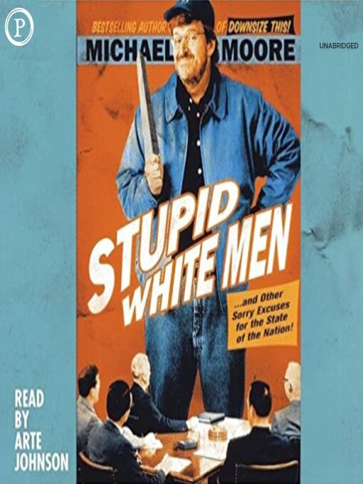 Title details for Stupid White Men by Michael Moore - Available